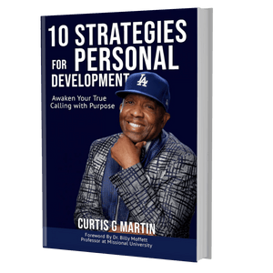 10 Strategies For Personal Development - Curtis G Martin