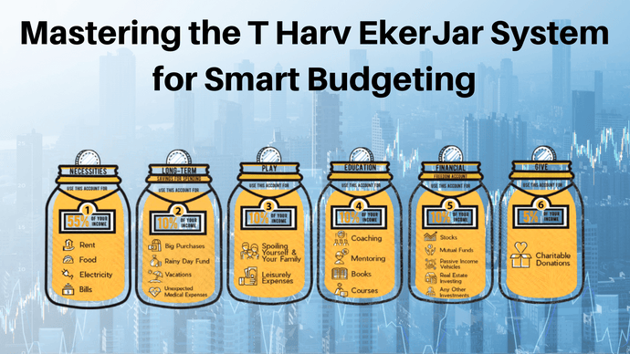 Unlocking Financial Freedom: Mastering the T Harv Eker Jar System for Smart Budgeting