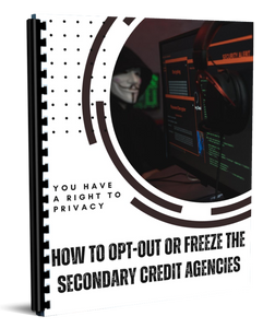 HOW TO OPT-OUT OR FREEZE THE SECONDARY CREDIT AGENCIES